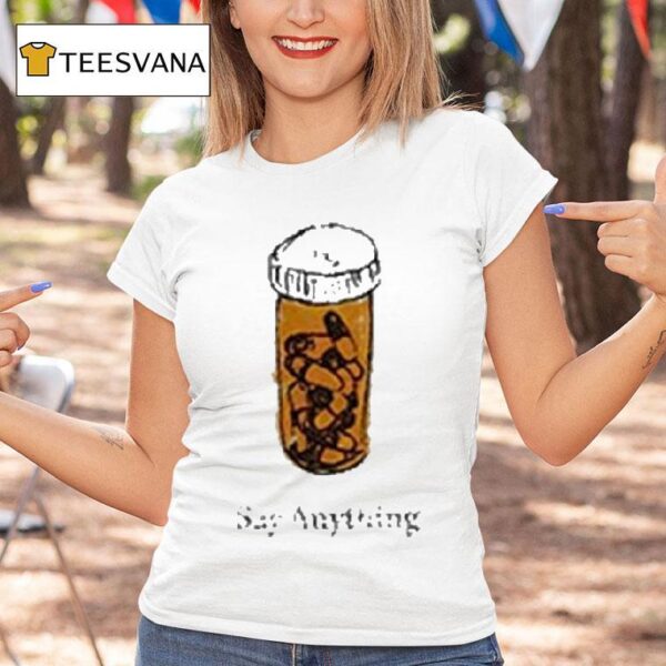 Say Anything Pills T Shirt