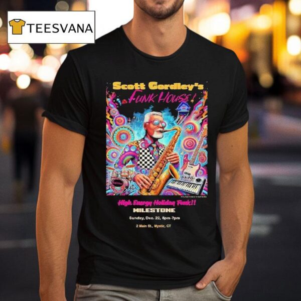 Scott Gordley S High Energy Holiday Funk Milestone Main St Mystic C T Shirt