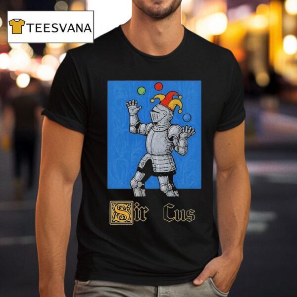 Sir Cus Clown Knigh T Shirt