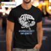 Skeleton Empire Doesn T Die Quietly T Shirt