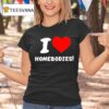 Slidesandvibes I Love Homebodies T Shirt
