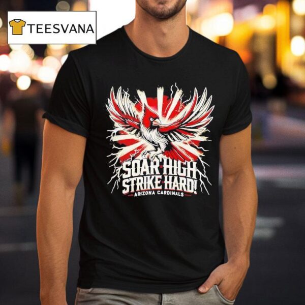 Soar High Strike Hard Arizona Cardinals T Shirt