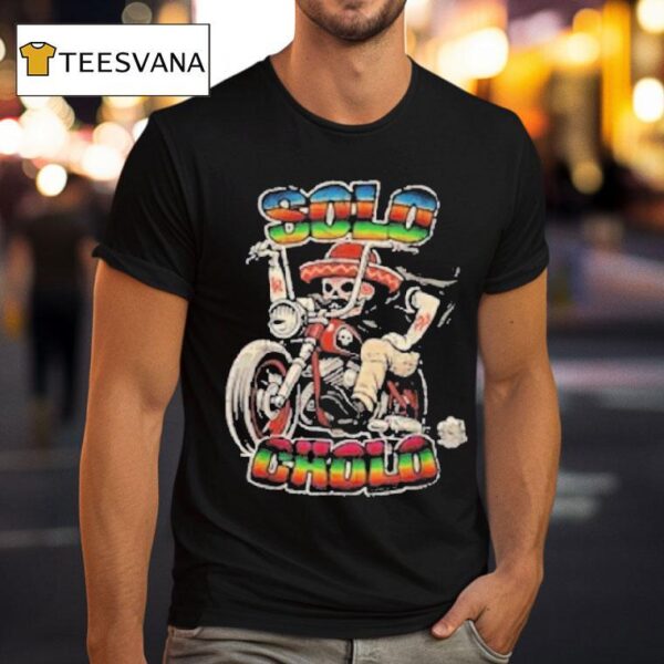 Solo Cholo Latino Biker Skeleton Streetwear T Shirt