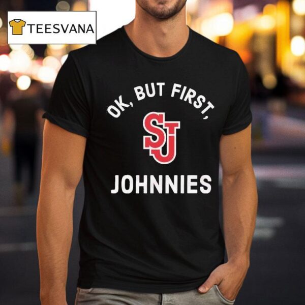 St John S Red Storm Ok But First Johnnies T Shirt