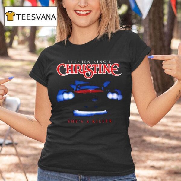 Stephen King S Christine She S A Killer Horror T Shirt