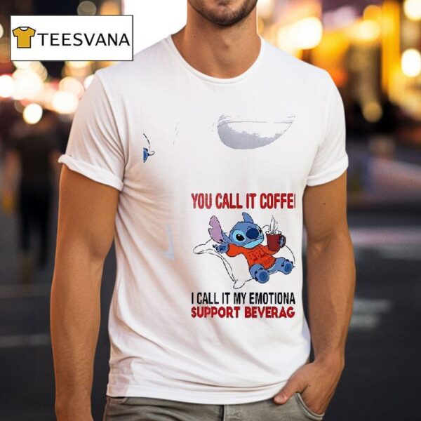 Stitch You Call It Coffee I Call It My Emotional Support Beverage T Shirt