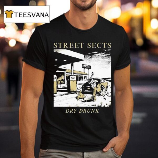 Street Sects Dry Drunk Motel T Shirt