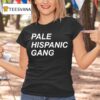 Sunfyre Pale Hispanic Gang T Shirt