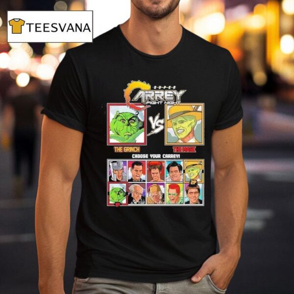 Super Carrey Fight Night The Grinch Vs The Mask Choose Your Carrey T Shirt