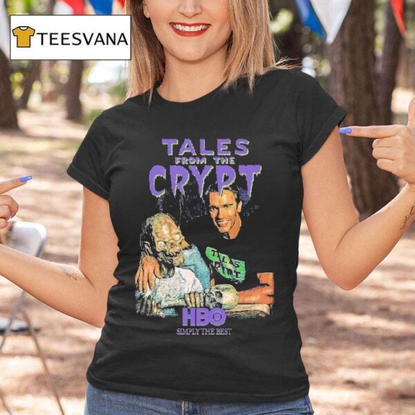 Tales From The Crypt Tales With Arnold Hbo Simply The Bes T Shirt