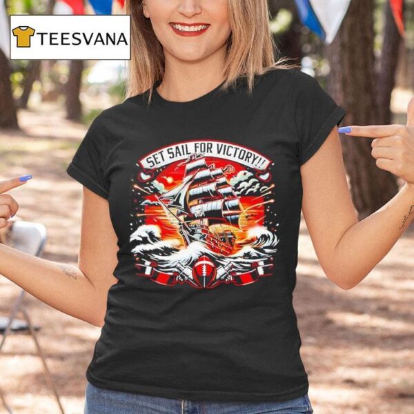Tampa Bay Buccaneers Set Sail For Victory T Shirt