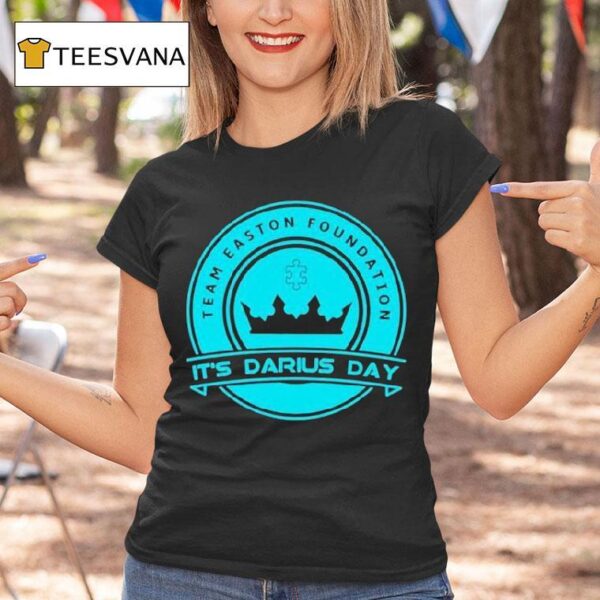 Team Easton Foundation It S Darius Day T Shirt