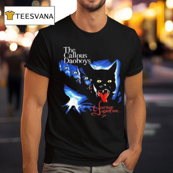 The Callous Daoboys Your Magic Against Mine T Shirt