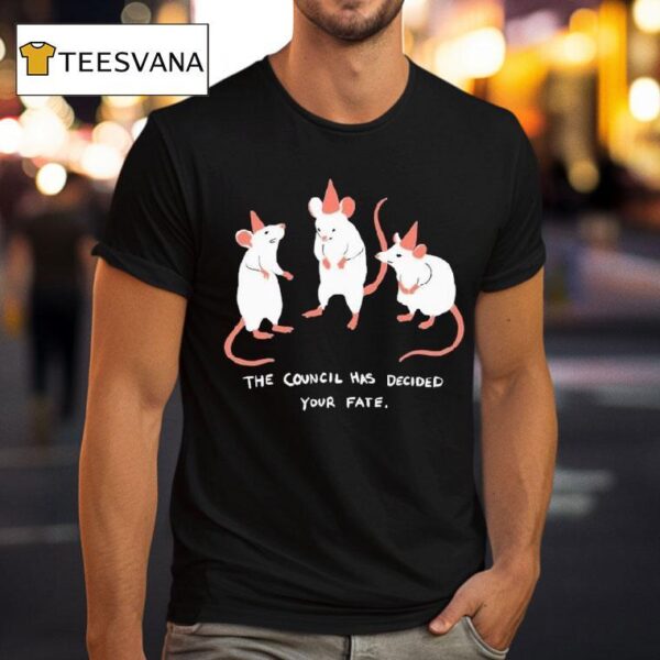The Council Has Decided Your Fate Rat Council T Shirt