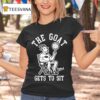The Goat Gets To Sit Goa T Shirt