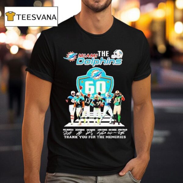 The Miami Dolphins Paul Warfield Zach Thomas Dan Marino Larry Csonka Bob Griese Jason Taylor Signature Thank You For The Memories T Shirt