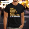 The Miz Mizwaukee Mizard Of Oz Mizzler Mizzerella Stick Jacob Misiorowski T Shirt