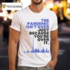 The Pandemic Isn T Over Just Because You Re Over It T Shirt