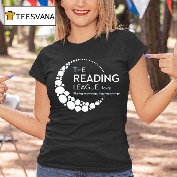 The Reading League Iowa Sharing Knowledge Inspiring Change T Shirt