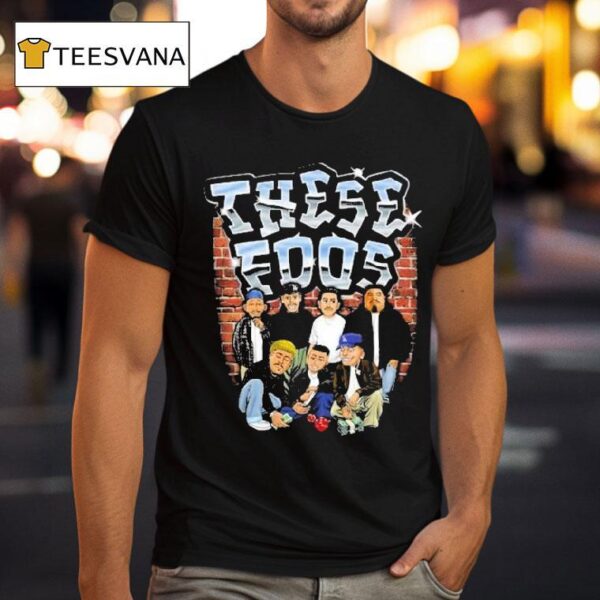 These Foos Homies T Shirt