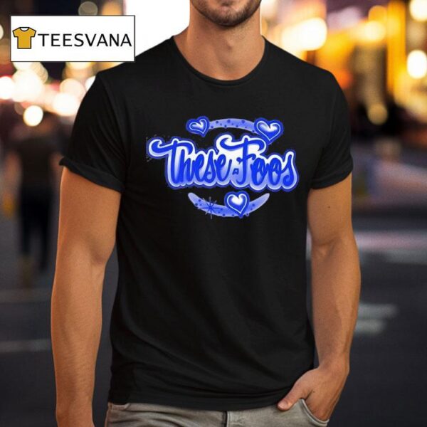 These Foos Precious T Shirt
