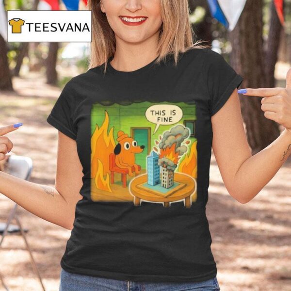 This Is Fine Dog T Shirt
