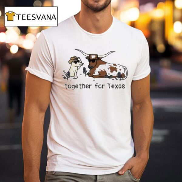 Together For Texas Dog And Cows T Shirt