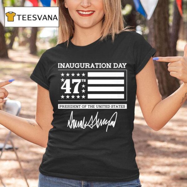Trump Inauguration Day Th President Of The United States T Shirt