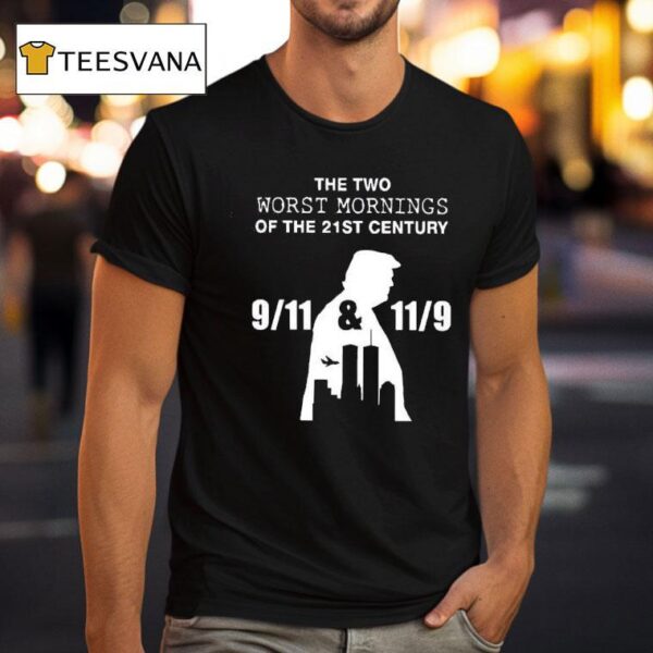 Trump The Two Worst Mornings Of The St Century T Shirt