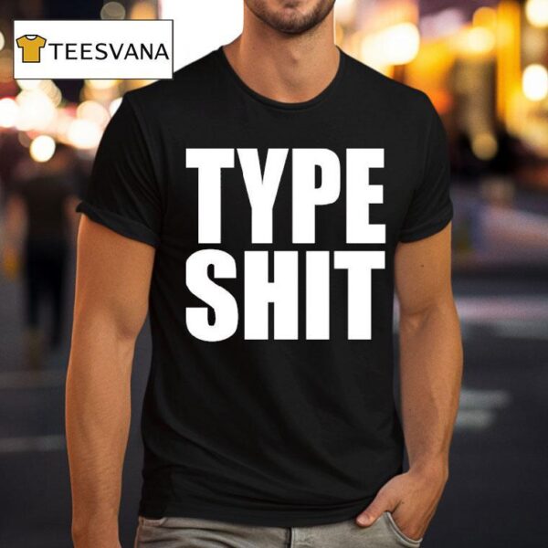 Type Sh T Shirt