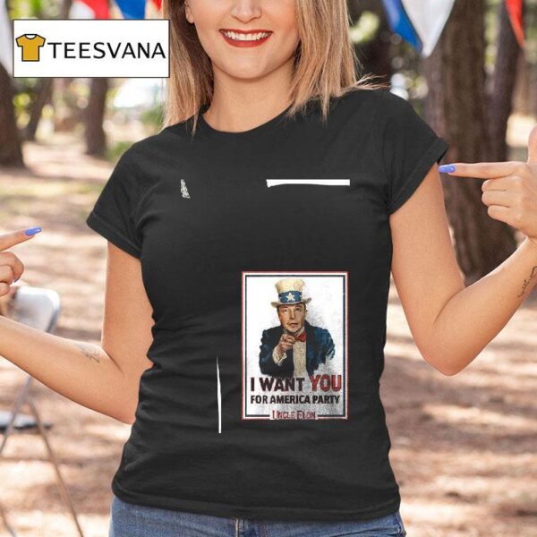Uncle Elon I Want You For America Party T Shirt