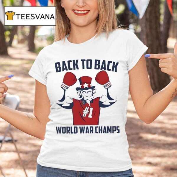 Uncle Sam Back To Back World War Champs T Shirt