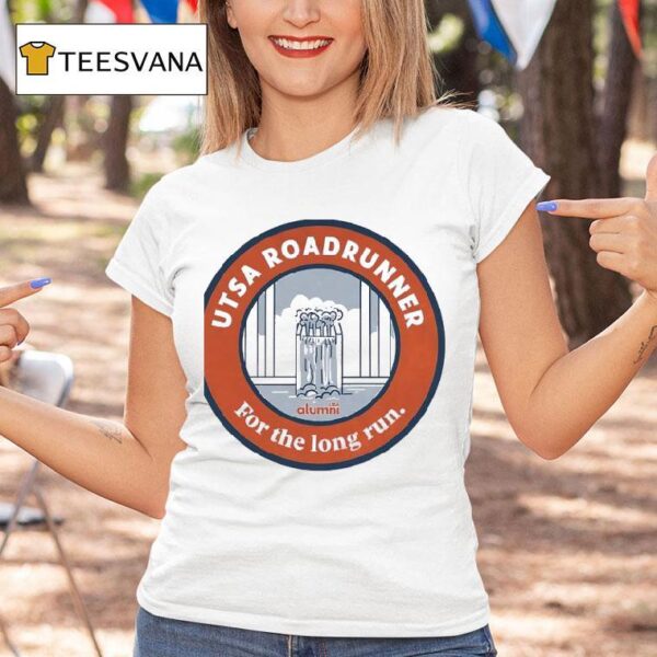 Utsa Roadrunners For The Long Run T Shirt
