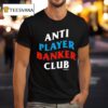 Vegas Matt Anti Player Banker Club T Shirt