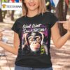 Wait Wait Don T Tell Me Not My Job Monkey T Shirt