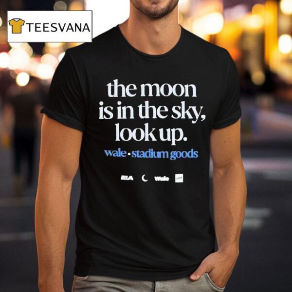 Wale The Moon Is In The Sky Look Up Stadium Goods Eia T Shirt
