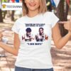 Walter Clayton Jr And Will Richard Press Conference Walter Do You Have Anything To Add I Do No T Shirt