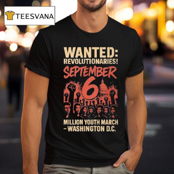 Wanted Revolutionaries September Million March Washington D C T Shirt