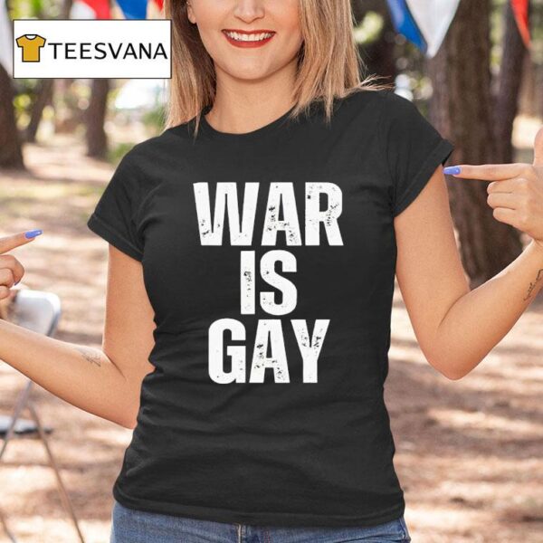 War Is Gay New T Shirt