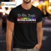 We The People No Kings In America Pride Rainbow T Shirt