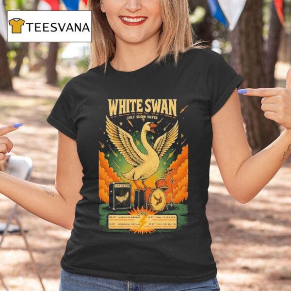 White Swan July Show Dates T Shirt