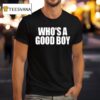 Whoo S A Good Boy T Shirt