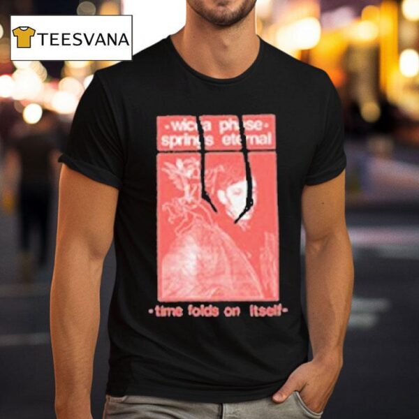Wicca Phase Springs Eternal Time Folds On Itself T Shirt
