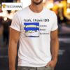 Yeah I Have Ibs Irritable Bowel Syndrome T Shirt