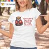 You Can T Buy The Beaver T Shirt