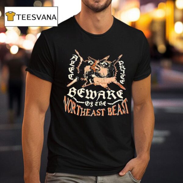 Agec Price Beware Of The Northeast Beas T Shirt