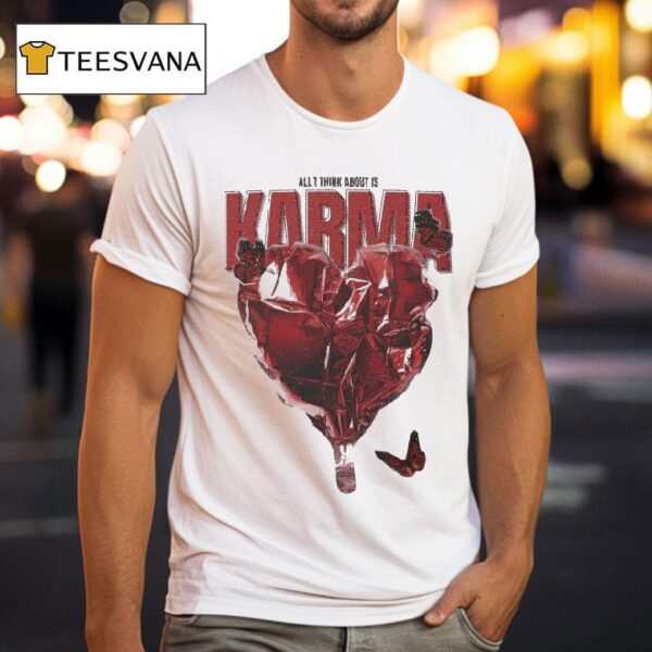 All I Think About Is Karma The Wonder Studio T Shirt