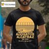 Alligator Alcatraz Should Ve Self Deported Est T Shirt