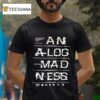 Analog Madness T Shirt