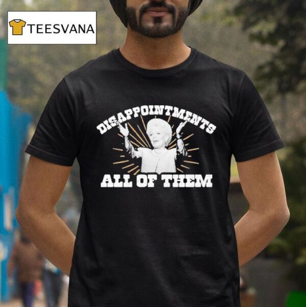 Ann Richards Governor Disappointments All Of Them Texas T Shirt